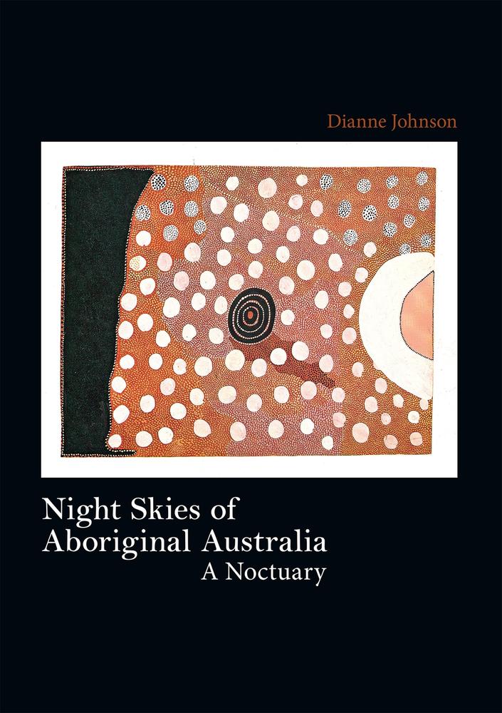 Cover: Night Skies of Aboriginal Australia by Dianne Johnson