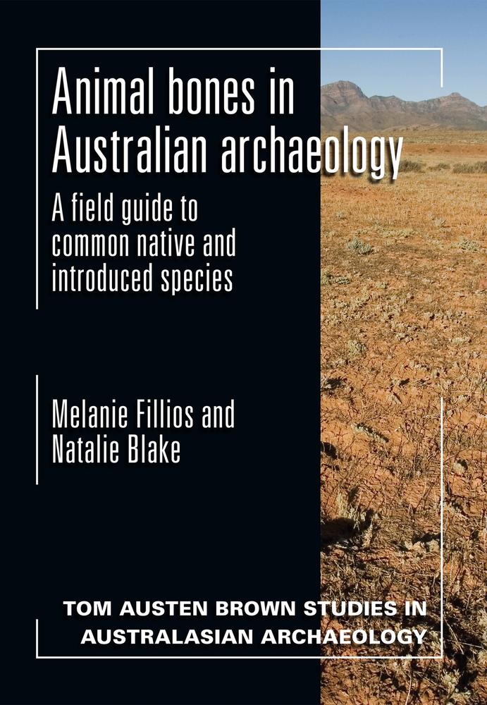 Cover: Animal bones in Australian archaeology by Melanie Fillios and Natalie Blake