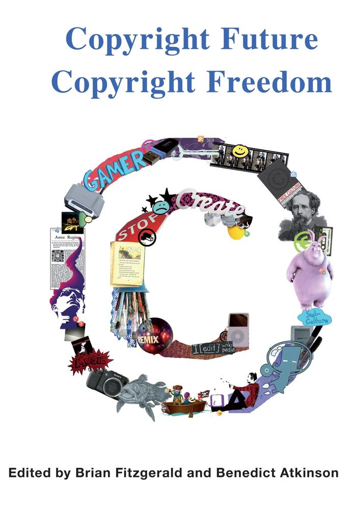 Cover: Copyright Future Copyright Freedom edited by Brian Fitzgerald and Benedict Atkinson